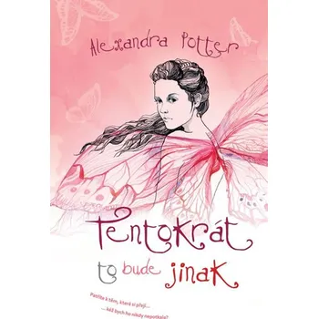 Tentokrát to bude jinak - Potter Alexandra