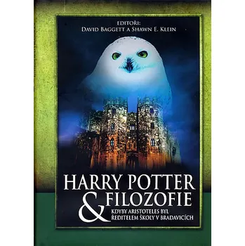 Harry Potter a filozofie: Kdyby Aristoteles byl ředitelem v Bradavicích - David Baggett, Shawn E. Klein Harry Potter a filozofie: Kdyby Aristoteles byl ředitelem v Bradavicích - David Baggett, Shawn E. Klein