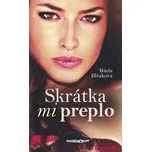 Skrátka mi preplo - Mária Blšáková