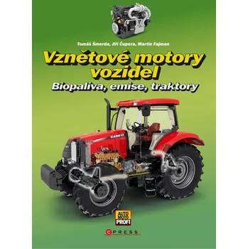 Technika Vznětové motory vozidel - Jiří Čupera, Martin Fajman, Tomáš Šmerda