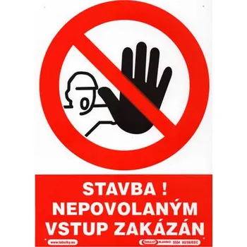 Výstražná páska Stavba! Nepovolaným vstup zakázán - plastová tabulka A4 MAGG 120214