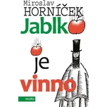 Jablko je vinno - Miroslav Horníček