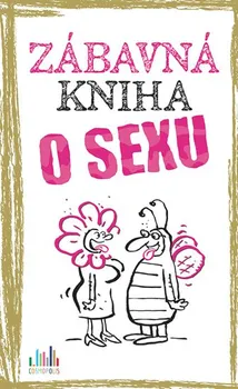 Zábavná kniha o sexu - Peter Gitzinger, Linus Höke, Roger Schmelzer