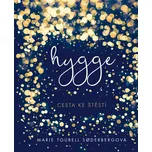 Hygge: Cesta ke štěstí - Marie Tourell…