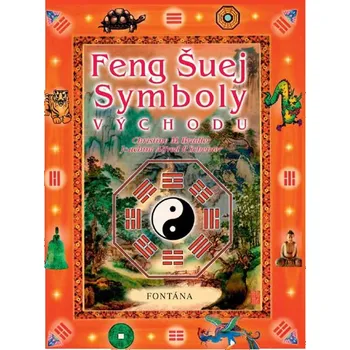 Feng Šuej: Symboly Východu - Christine M. Bradlerová, Joachim Alfred P. Scheiner
