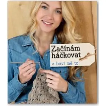 Začínám háčkovat: a baví mě to!