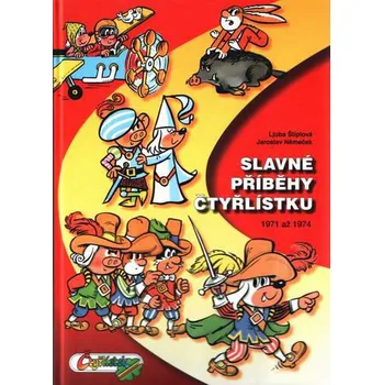 Slavné příběhy Čtyřlístku - Ljuba Štíplová Slavné příběhy Čtyřlístku - Ljuba Štíplová