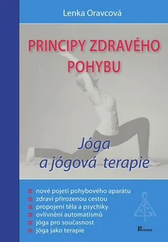 Principy zdravého pohybu: Jóga a jógová terapie - Lenka Oravcová