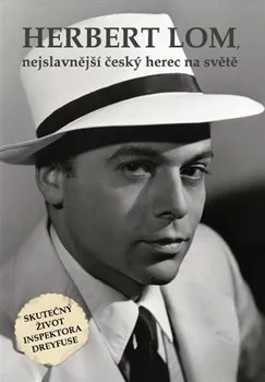 Literární biografie Herbert Lom, nejslavnější český herec na světě - Zdeněk Bauer a kol.