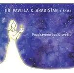 Pozdraveno budiž světlo - Hradišťan &…