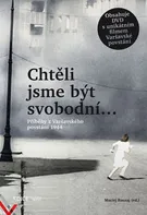 Chtěli jsme být svobodní: Příběhy z Varšavského povstání 1944 - Maciej Ruczaj