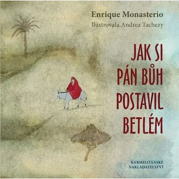 Pohádka Jak si Pán Bůh postavil betlém - Enrique Monasterio