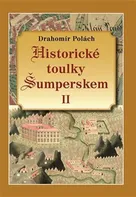 Historické toulky Šumperskem II. - Drahomír Polách