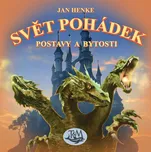 Svět pohádek: Postavy a bytosti - Jan…