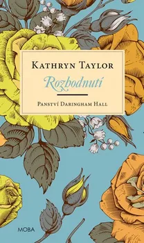 Panství Daringham Hall: Rozhodnutí - Kathryn Taylor