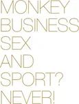Sex And Sport? Never! - Monkey Business…