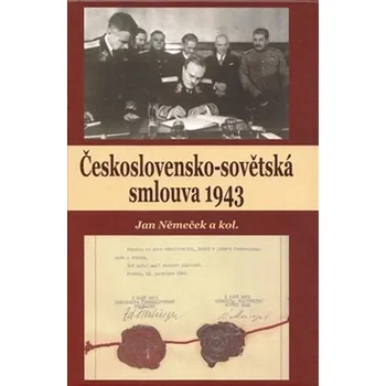 Československo-sovětská smlouva 1943 - Jan Němeček a kol.