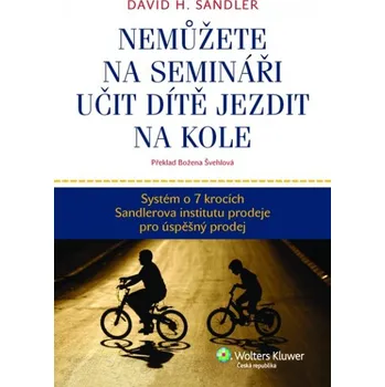 Osobní rozvoj Nemůžete na semináři učit dítě jezdit na kole - David H. Sandler