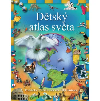 Bystrá hlava Dětský atlas světa - Svojtka