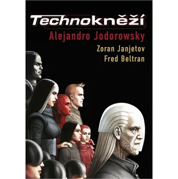 Komiks pro dospělé Technokněží - Alejandro Jodorowsky, Zoran Janjetov