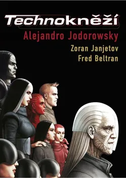 Komiks pro dospělé Technokněží - Alejandro Jodorowsky, Zoran Janjetov