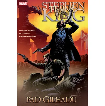 Komiks pro dospělé Temná věž 4: Pád Gileadu - Stephen King, Peter David, Robin Furth