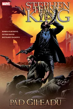 Komiks pro dospělé Temná věž 4: Pád Gileadu - Stephen King, Peter David, Robin Furth