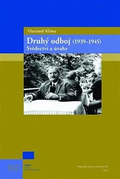 Druhý odboj (1939-1945): Svědectví a úvahy - Vlastimil Klíma