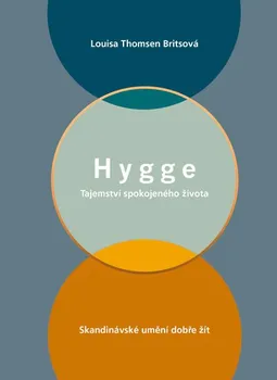 Osobní rozvoj Hygge: Tajemství spokojeného života - Louisa Thomsen Britsová