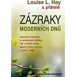 Zázraky moderních dnů - Louise L. Hay