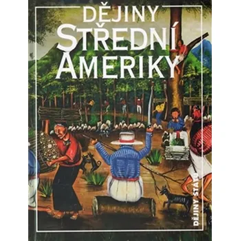 Dějiny Střední Ameriky - Markéta Křížová