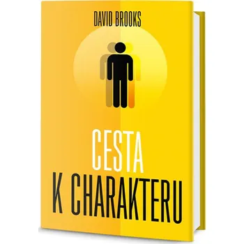 Cesta k charakteru - David Brooks Osobní rozvoj Cesta k charakteru - David Brooks