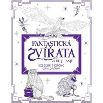 Antistresové omalovánky Fantastická zvířata a kde je najít: Kouzelní tvorové - HarperCollins