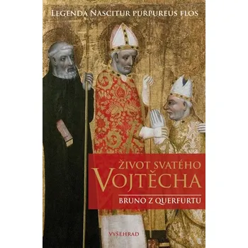 Život svatého Vojtěcha - Bruno z Querfurtu