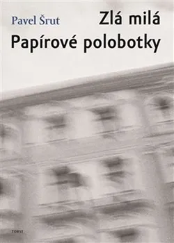 Poezie Zlá milá, Papírové polobotky - Pavel Šrut