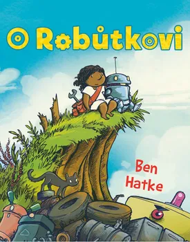 O Robůtkovi - Ben Hatke