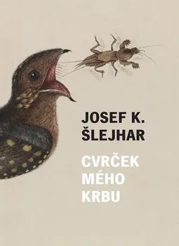 Literární biografie Cvrček mého krbu - Josef Karel Šlejhar