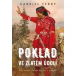 Poklad ve Zlatém údolí - Gabriel Ferry