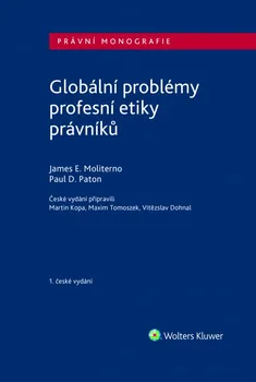 Globální problémy profesní etiky právníků - Paul D. Paton, James E. Moliterno