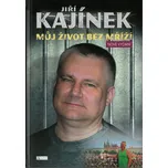 Můj život bez mříží - Jiří Kajínek…