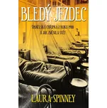Bledý jezdec - Laura Spinney