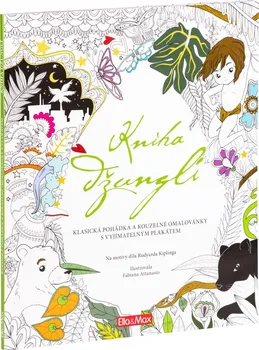 Pohádka Kniha džunglí: Klasická pohádka a kouzelné omalovánky - Valeria Manferto de Fabianis