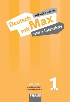 Německý jazyk Deutsch mit Max Neu + Interaktiv 1 PU - Tvrzníková Jana, Poul Oldřich, Zbranková Milena 