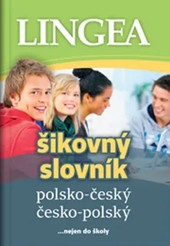 Slovník Polsko-český, česko-polský šikovný slovník …nejen do školy - Lingea