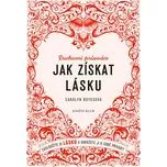 Jak získat lásku: Zasloužíte si lásku a…