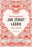 Jak získat lásku: Zasloužíte si lásku a…