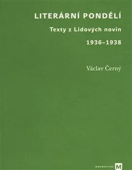 Literární pondělí: Texty z Lidových novin 1936-1938 - Václav Černý