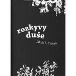 Rozkyvy duše - Jakub S. Trojan