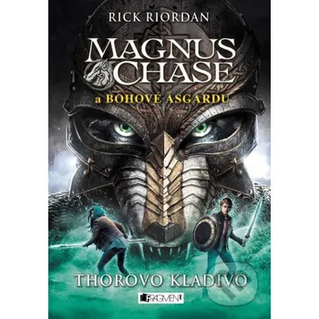 Magnus Chase a bohovia Asgardu 2. diel - Rick Riordan