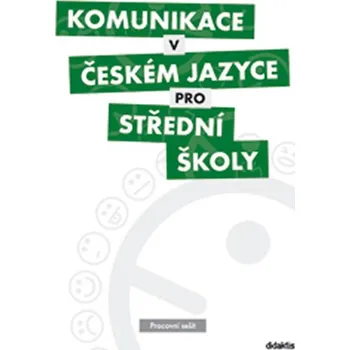 Komunikace v českém jazyce pro SŠ - Pracovní sešit - Kolektiv autorů